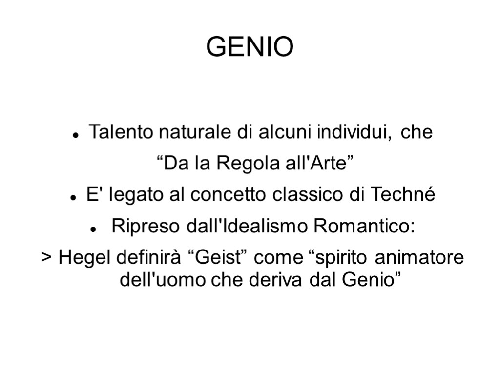 GENIO Talento naturale di alcuni individui, che “Da la Regola all'Arte” E' legato al